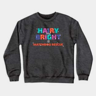 HAIRY AND BRIGHT! Crewneck Sweatshirt